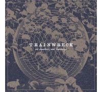 Trainwreck - Old Departures New Arrivals