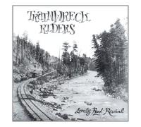 Trainwreck Riders - Lonely Road Revival