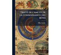 TraitÃ(c) de l'ame et de la connoissance des bÃates