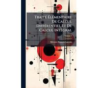 TraitÃ(c) ÉlÃ(c)mentaire De Calcul DiffÃ(c)rentiel Et De Calcul IntÃ(c)gral