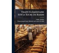 TraitÃ(c) ÉlÃ(c)mentaire Sur Le Sucre De Raisin