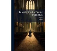 TraitÃ(c)s Sur La Priere Publique