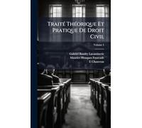 TraitÃ(c) ThÃ(c)orique Et Pratique De Droit Civil