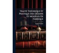 TraitÃ(c) ThÃ(c)orique Et Pratique Des Dessins Et Modèles De Fabrique