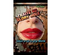 Traite au Glory Hole: Jusqu'à ce que la gorge déborde: 1