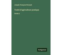 Traité d'agriculture pratique: Partie 2