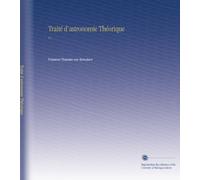Traité d'astronomie Théorique: V.1 (French Edition)
