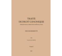 Traité de Droit Canonique - Tome 2: Des sacrements