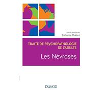 Traité de psychopathologie de l'adulte: Les névroses