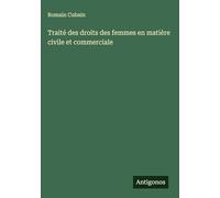Traité des droits des femmes en matière civile et commerciale