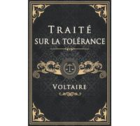 Traité sur la tolérance - Voltaire: Édition illustrée | Jean Calas | 150 pages Format 15,24 cm x 22,86 cm