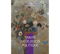 Traité théologico-politique: Philosophie, Liberté de pensée & Laïcité Démocratique au coeur de la pensée de Spinoza