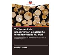 Traitement de préservation et stabilité dimensionnelle du bois: Influence du CCA-C sur la stabilité dimensionnelle du bois d'eucalyptus
