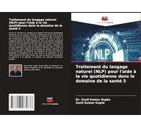 Traitement du langage naturel (NLP) pour l'aide à la vie quotidienne dans le domaine de la santé 5