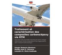 Traitement et caractérisation des composites carbone/époxy via RTM: Évaluation des propriétés mécaniques entre l'alliage d'aluminium et les composites ... d'applications dans l'industrie aéronautique