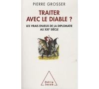 Traiter avec le diable ?: Les vrais enjeux de la démocratie au XXIe siècle