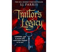 Traitor’s Legacy: The latest gripping Tudor historical crime thriller from the No.1 Sunday Times bestseller