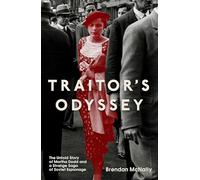 Traitor's Odyssey: The Untold Story of Martha Dodd and a Strange Saga of Soviet Espionage