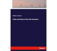 Traits and Stories of the Irish Peasantry