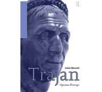 Trajan: Optimus Princeps - Bennett Julian