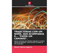 TRAJECTÓRIAS COM UM NOME, QUE ACOMPANHA É... "FAZER UM CAMINHO".: Ateneu-workshop para famílias realizado no Instituto Técnico de Aguilares - julho de 2025 no âmbito do 20º aniversário.
