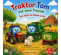 Traktor Tom und seine Freunde, Tom rettet ein kleines Lamm: Eine Geschichte über Bauernhoftiere, Landwirtschaft und Freundschaft
