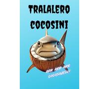 TRALALERO COCOSINI Notebook - A5 Italian Brainrot style: Viral, Ironic & Trashy Cover - Perfect Gift for Meme Culture Fans