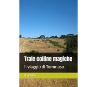 Trale colline magiche: Il viaggio di Tommaso