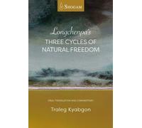 Traleg Kyabgon Rinpoche Longchenpa's Three Cycles of Natural Freed (Tascabile)