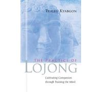 Traleg Kyabgon The Practice of Lojong (Tascabile)
