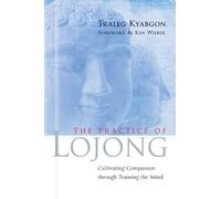 Traleg Kyabgon The Practice of Lojong (Tascabile)