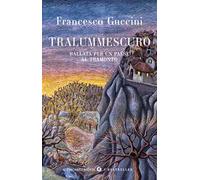 Tralummescuro. Ballata per un paese al tramonto