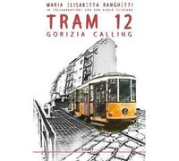 Tram 12. Gorizia calling