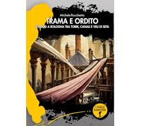 Trama e ordito. Intrigo a Bologna tra torri, canali e veli di seta