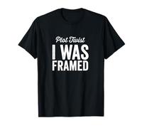Trama Twist I Was Framed It Wasn't Me Funny Saying Maglietta