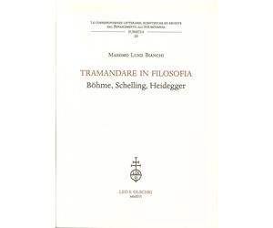 Tramandare in Filosofia. Bohme. Schelling. Heidegger