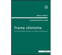 Trame chimiche. Gli imprevedibili intrecci tra chimica e letteratura