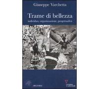 Trame di bellezza. Individuo, organizzazione, progettualità