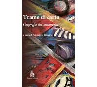 Trame di carta. Geografie dei sentimenti