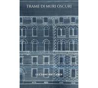 Trame di muri oscuri: Delitti dimenticato a Milano 1947-1903