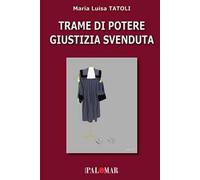 Trame di potere giustizia svenduta