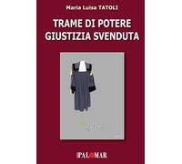 Trame di potere giustizia svenduta