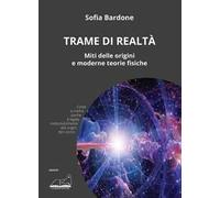 Trame di realtà. Miti delle origini e moderne teorie fisiche