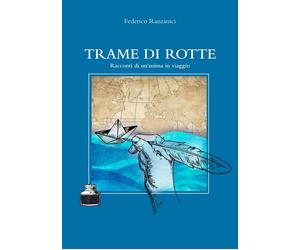 Trame di rotte. Racconti di un'anima in viaggio - [Ikonos]