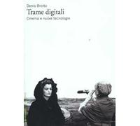 Trame digitali. Cinema e nuove tecnologie