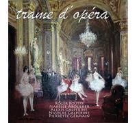 Trame d'Opéra - Oeuvres Lyriques Présentées par la Narration de Leurs Sujets et des Extraits Instrumentaux