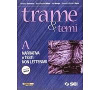 Trame e temi. Vol. A: Narrativa e testi non letterari. Con 300 pagine per leggere. Per le Scuole superiori