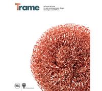 Trame. Le forme del rame tra arte contemporanea, design, tecnologia e arch...