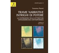 Trame narrative, intrighi di potere. La cospirazione nella letteratura ispanoamericana contemporanea