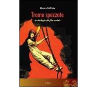 Trame spezzate. Archeologia del film seriale
